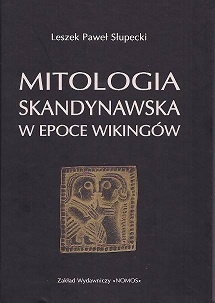 Okładka: Leszek Paweł Słupecki - Mitologia skandynawska w epoce Wikingów