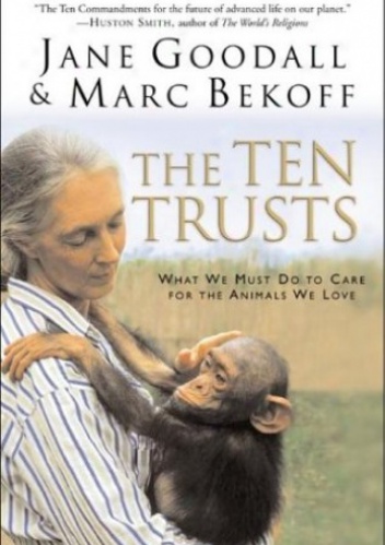 Okładka: Jane Goodall - The Ten Trusts. What We Must Do to Care for The Animals We Love