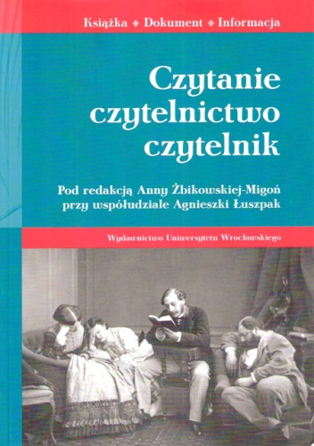 Okładka: Anna Żbikowska-Migoń - Czytanie, czytelnictwo, czytelnik