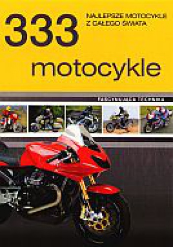 Okładka: Mariola Jezierska - 333 motocykle. Najlepsze motocykle z całego świata