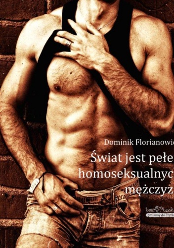 Okładka: Dominik Florianowicz - Świat jest pełen homoseksualnych mężczyzn