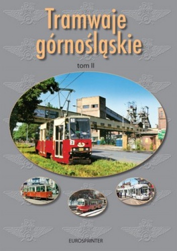 Okładka: Przemysław Nadolski - Tramwaje górnośląskie. Tom 2. Tramwaje katowickie po 1945 roku