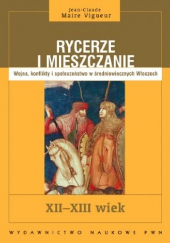 Okładka: Jean-Claude Maire Vigueur - Rycerze i mieszczanie
