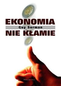 Okładka: Guy Sorman - Ekonomia nie kłamie