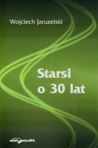 Okładka: Wojciech Jaruzelski - Starsi o 30 lat