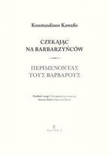 Okładka: Konstandinos Kawafis - Czekając na barbarzyńców