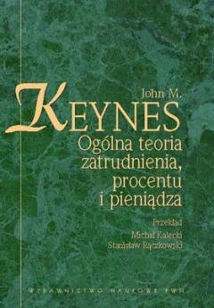 Okładka: John Maynard Keynes - Ogólna teoria zatrudnienia, procentu i pieniądza