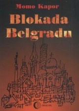 Okładka: Momo Kapor - Blokada Belgradu