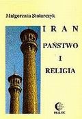 Okładka: Małgorzata Stolarczyk - Iran – państwo i religia