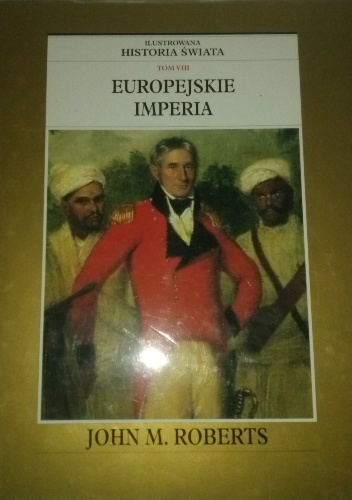 Okładka: John Maddox Roberts - Ilustrowana Historia Świata tom 8: Europejskie Imperia