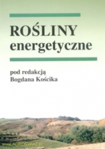 Okładka: Bogdan Kościk - Rośliny energetyczne
