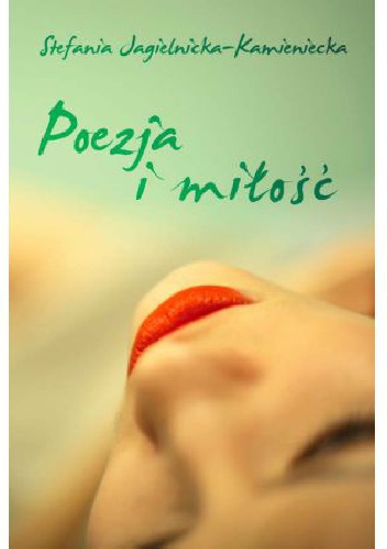 Okładka: Stefania Jagielnicka - Poezja i miłość