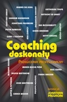 Okładka: Jonathan Passmore - Coaching doskonały. Przewodnik profesjonalny