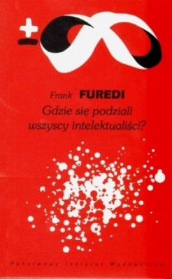 Okładka: Frank Furedi - Gdzie się podziali wszyscy intelektualiści?