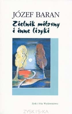 Okładka: Józef Baran - Zielnik miłosny i inne liryki