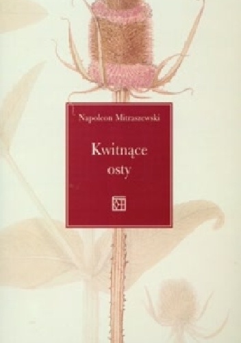 Okładka: Napoleon Mitraszewski - Kwitnące osty