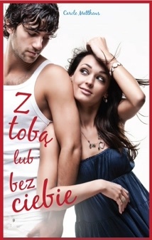 Okładka: Carole Matthews - Z tobą lub bez ciebie