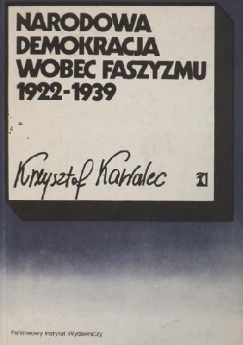 Okładka: Krzysztof Kawalec - Narodowa demokracja wobec faszyzmu