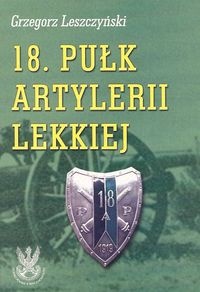 Okładka: Grzegorz Leszczyński - 18. pułk artylerii lekkiej