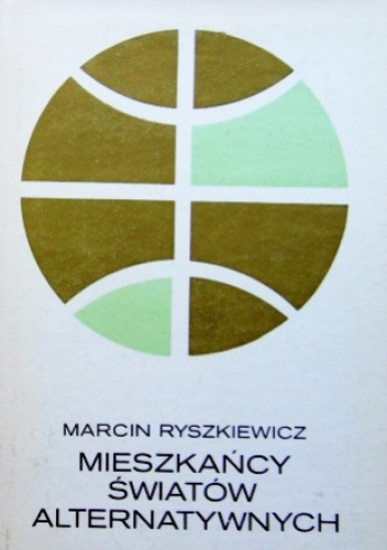 Okładka: Marcin Ryszkiewicz - Mieszkańcy światów alternatywnych