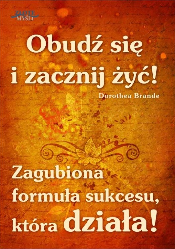 Okładka: Dorothea Brande - Obudź się i zacznij żyć!
