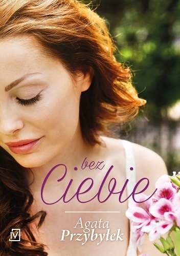 Okładka: Agata Przybyłek - Bez ciebie