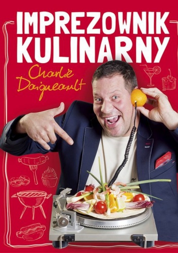 Okładka: Charlie Daigneault - Imprezownik kulinarny
