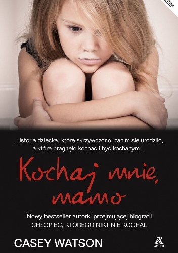 Okładka: Casey Watson - Kochaj mnie, mamo