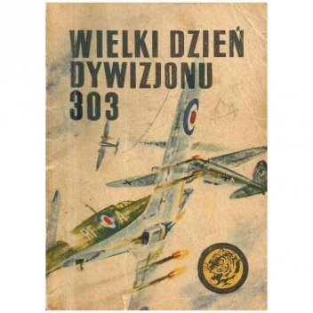 Okładka: Bohdan Arct - Wielki dzień dywizjonu 303