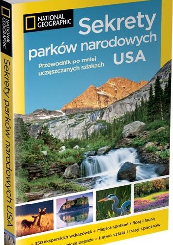 Okładka:  praca zbiorowa - Sekrety parków narodowych USA. Przewodnik po mniej uczęszczanych szlakach.