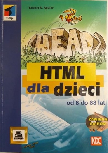 Okładka: Robert R. Agular - HTML dla dzieci od 8 do 88 lat