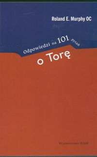 Okładka: Roland E. Murphy - Odpowiedzi na 101 pytań o Torę