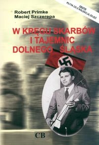 Okładka: Robert Primke - W kręgu skarbów i tajemnic Dolnego śląska + CD