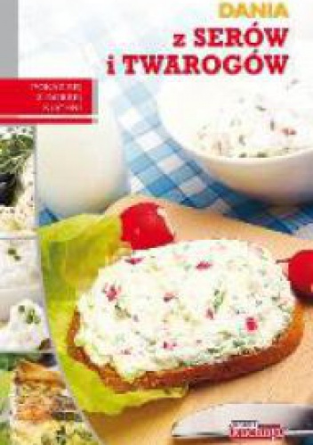 Okładka:  praca zbiorowa - Dania z serów i twarogów