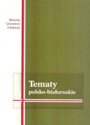 Okładka:  praca zbiorowa - Tematy polsko-białoruskie