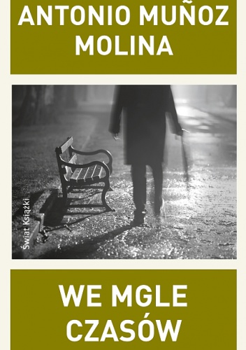 Okładka: Antonio Muñoz Molina - We mgle czasów