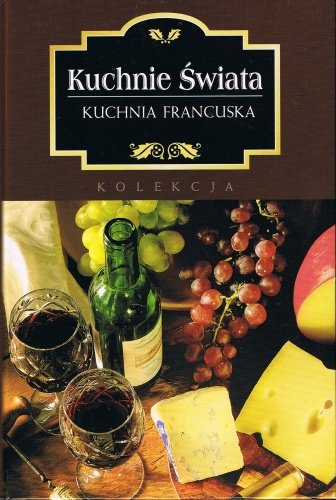 Okładka: Marta Orłowska - Kuchnie świata. Kuchnia francuska