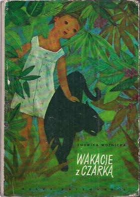 Okładka: Ludwika Woźnicka - Wakacje z Czarką