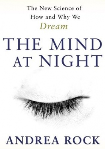 Okładka: Andrea Rock - Mind at Night. The new science of how and why we dream