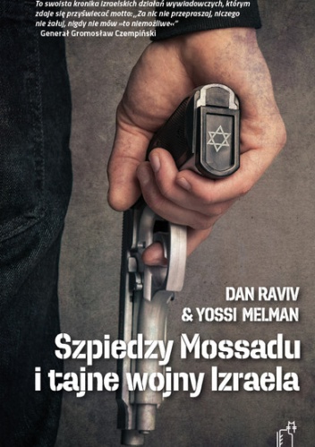 Okładka: Yossi Melman - Szpiedzy Mossadu i tajne wojny Izraela