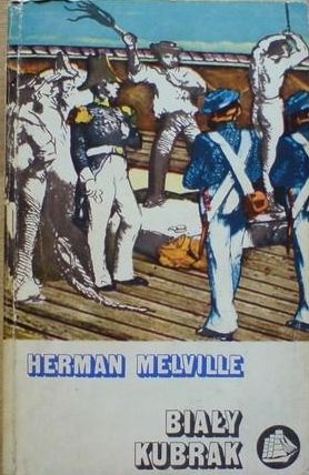 Okładka: Herman Melville - Biały Kubrak czyli świat okrętu wojennego