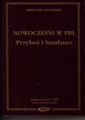 Okładka: Grzegorz Wołowiec - Nowocześni w PRL. Przyboś i Sandauer