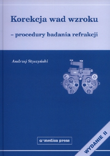Okładka: Andrzej Styszyński - Korekcja wad wzroku - procedury badania refrakcji