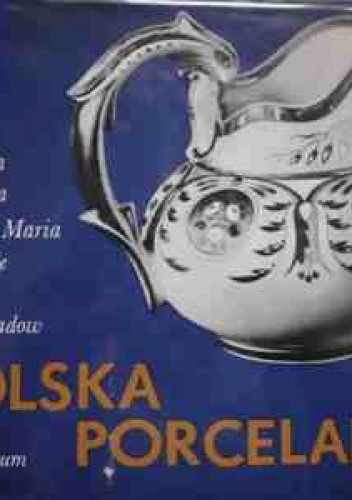 Okładka: Elżbieta Kowecka - Polska porcelana