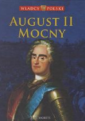 Okładka:  praca zbiorowa - August II Mocny