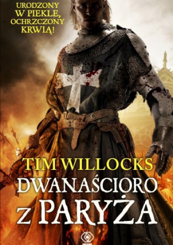 Okładka: Tim Willocks - Dwanaścioro z Paryża