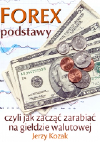 Okładka: Jerzy Kozak - Forex - podstawy