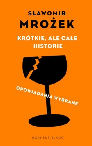 Okładka: Sławomir Mrożek - Krótkie, ale całe historie. Opowiadania wybrane