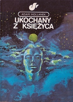 Okładka: Adam Hollanek - Ukochany z księżyca