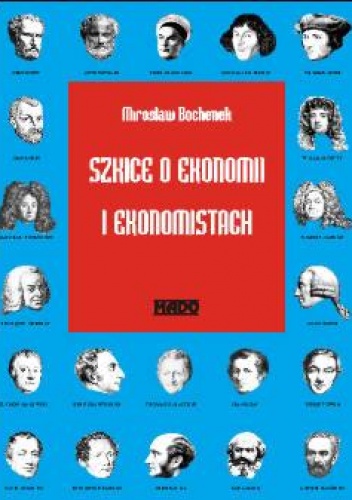 Okładka: Mirosław Bochenek - Szkice o ekonomi i ekonomistach